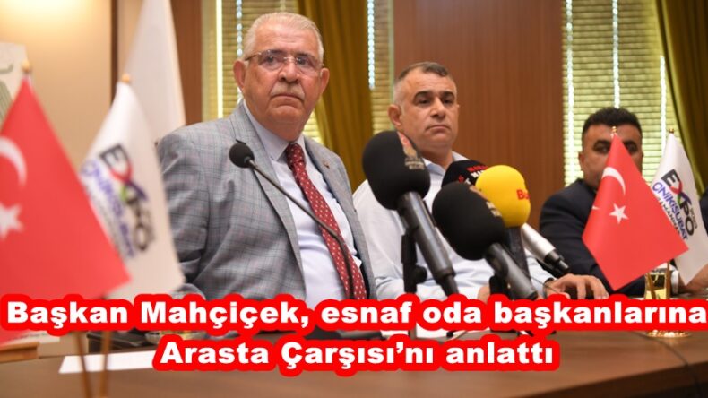Başkan Mahçiçek, esnaf oda başkanlarına Arasta Çarşısı’nı anlattı.
