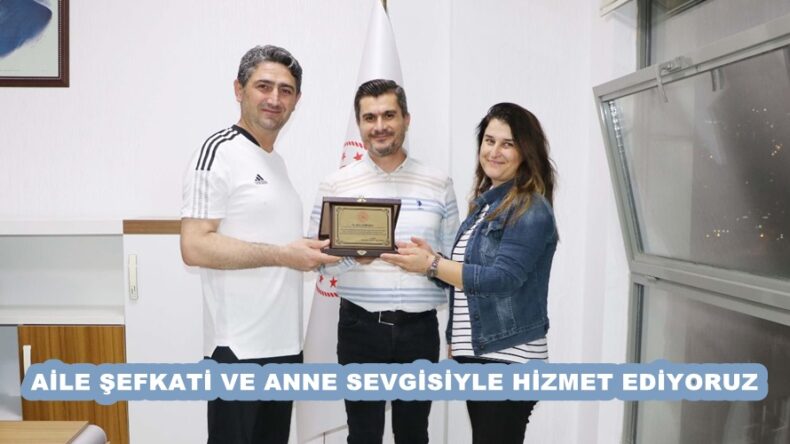 AİLE ŞEFKATİ VE ANNE SEVGİSİYLE HİZMET EDİYORUZ