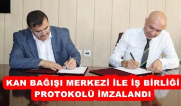 KAN BAĞIŞI MERKEZİ İLE İŞ BİRLİĞİ PROTOKOLÜ İMZALANDI