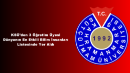 KSÜ’den 3 Öğretim Üyesi Dünyanın En Etkili Bilim İnsanları Listesinde Yer Aldı.