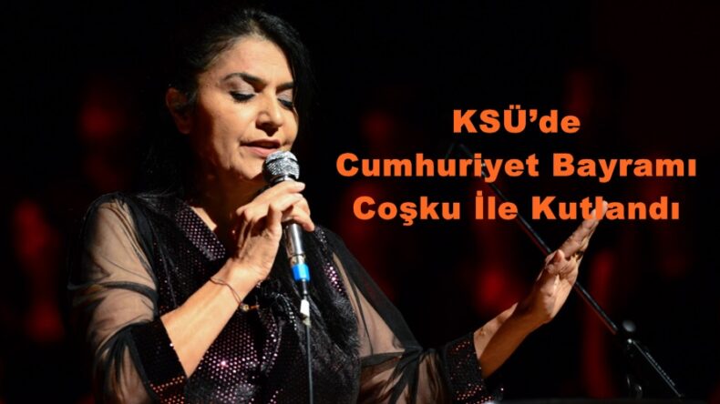 KSÜ’de Cumhuriyet Bayramı Coşku İle Kutlandı.