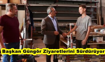 Başkan Güngör Ziyaretlerini Sürdürüyor.