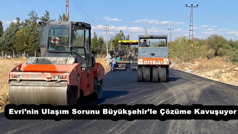Evri’nin Ulaşım Sorunu Büyükşehir’le Çözüme Kavuşuyor.