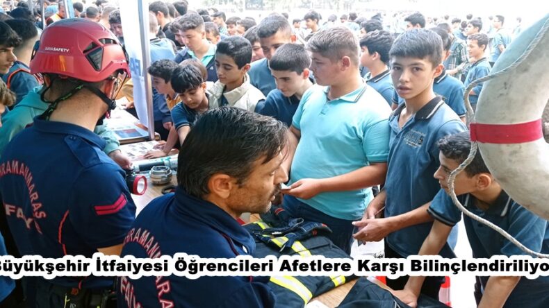 Büyükşehir İtfaiyesi Öğrencileri Afetlere Karşı Bilinçlendiriliyor.