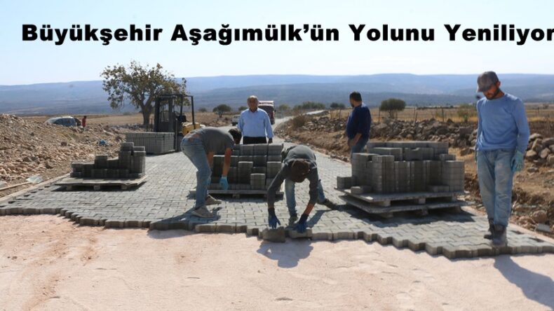 Büyükşehir Aşağımülk’ün Yolunu Yeniliyor.