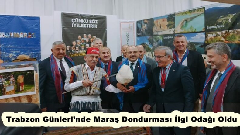 Trabzon Günleri’nde Maraş Dondurması İlgi Odağı Oldu.