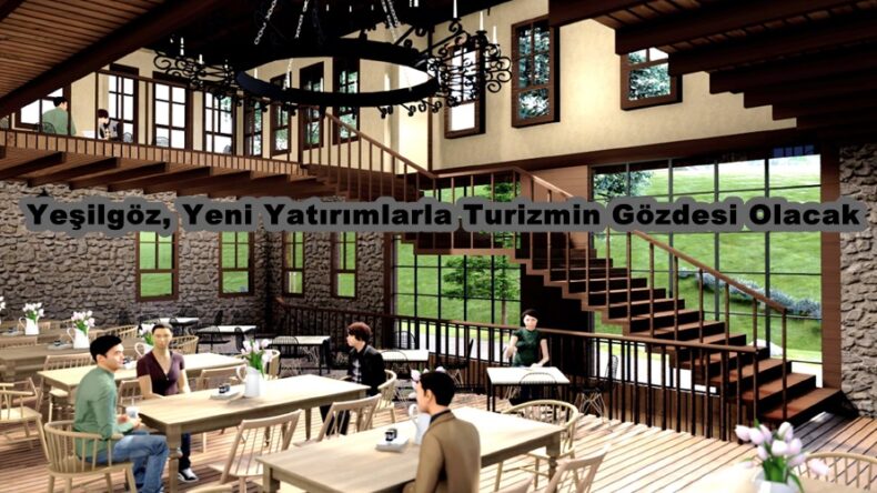 Yeşilgöz, Yeni Yatırımlarla Turizmin Gözdesi Olacak.