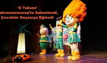 ‘Z Takımı’ Kahramanmaraş’ta Sahnelendi, Çocuklar Doyasıya Eğlendi.