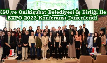 KSÜ ve Onikişubat Belediyesi İş Birliği İle EXPO 2023 Konferansı Düzenlendi.