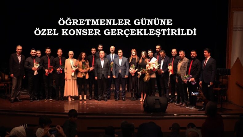 ÖĞRETMENLER GÜNÜNE ÖZEL KONSER GERÇEKLEŞTİRİLDİ