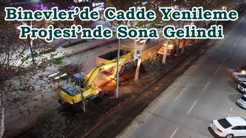 Binevler’de Cadde Yenileme Projesi’nde Sona Gelindi.