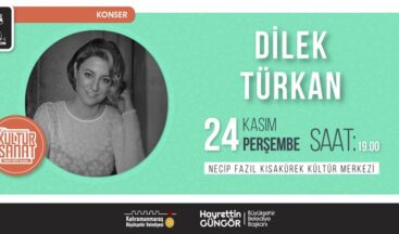 Türk Müziğinin Sevilen İsmi Dilek Türkan, Kahramanmaraş’ta Sahne Alacak.