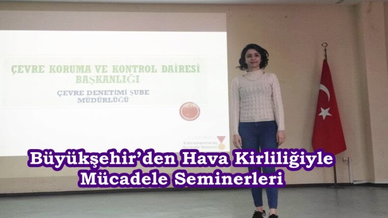 Büyükşehir’den Hava Kirliliğiyle Mücadele Seminerleri.