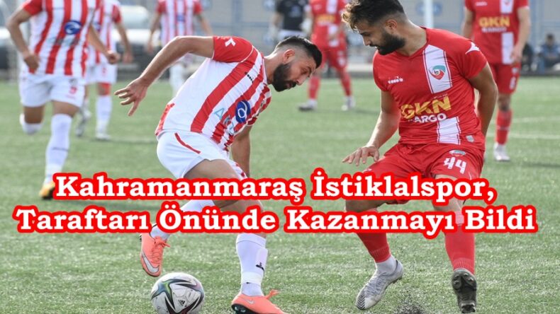 Kahramanmaraş İstiklalspor, Taraftarı Önünde Kazanmayı Bildi.
