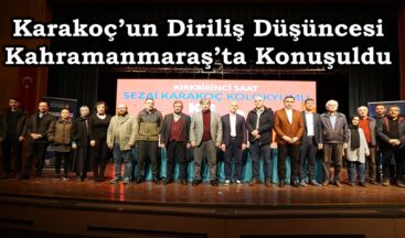 Karakoç’un Diriliş Düşüncesi Kahramanmaraş’ta Konuşuldu.