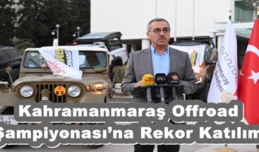 Kahramanmaraş Offroad Şampiyonası’na Rekor Katılım.