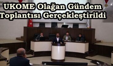 UKOME Olağan Gündem Toplantısı Gerçekleştirildi.