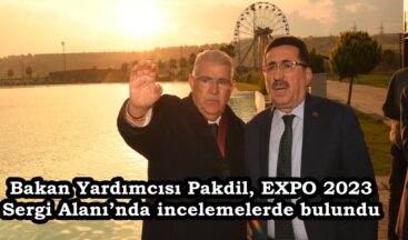 Bakan Yardımcısı Pakdil, EXPO 2023 Sergi Alanı’nda incelemelerde bulundu.
