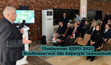 Uluslararası EXPO 2023 Konferansı’nın ilki başarıyla tamamlandı.