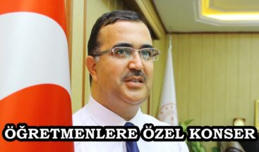 ÖĞRETMENLERE ÖZEL KONSER DÜZENLENECEK.