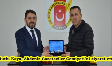 Mutlu Kaya, Akdeniz Gazeteciler Cemiyeti’ni ziyaret etti!
