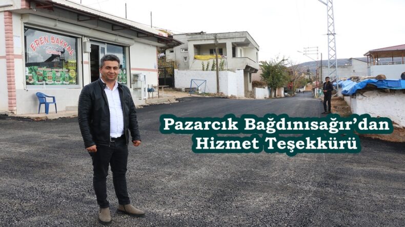 Pazarcık Bağdınısağır’dan Hizmet Teşekkürü.