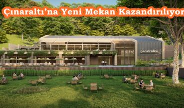 Çınaraltı’na Yeni Mekan Kazandırılıyor.