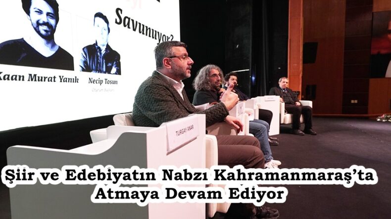 Şiir ve Edebiyatın Nabzı Kahramanmaraş’ta Atmaya Devam Ediyor.