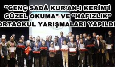 “GENÇ SADÂ KUR’AN-I KERİM’İ GÜZEL OKUMA” VE “HAFIZLIK” ORTAOKUL YARIŞMALARI YAPILDI.
