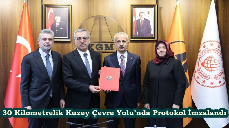 30 Kilometrelik Kuzey Çevre Yolu’nda Protokol İmzalandı.