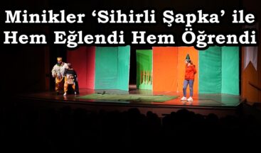 Minikler ‘Sihirli Şapka’ ile Hem Eğlendi Hem Öğrendi.