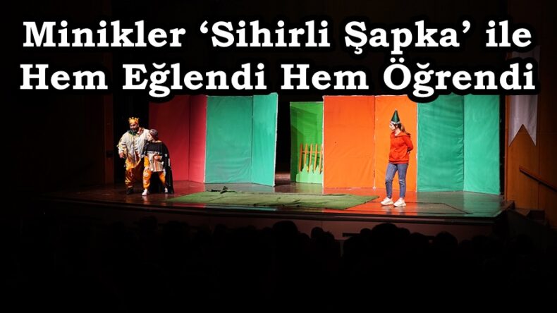 Minikler ‘Sihirli Şapka’ ile Hem Eğlendi Hem Öğrendi.
