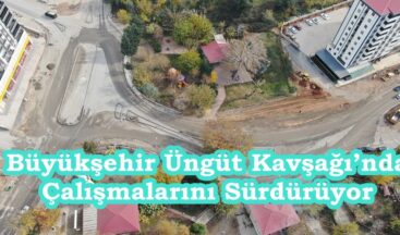 Büyükşehir Üngüt Kavşağı’nda Çalışmalarını Sürdürüyor.