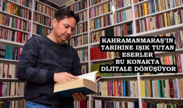 KAHRAMANMARAŞ’IN TARİHİNE IŞIK TUTAN ESERLER BU KONAKTA DİJİTALE DÖNÜŞÜYOR .