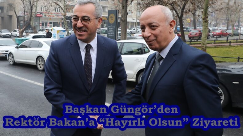Başkan Güngör’den Rektör Bakan’a “Hayırlı Olsun” Ziyareti