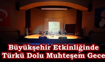 Büyükşehir Etkinliğinde Türkü Dolu Muhteşem Gece.