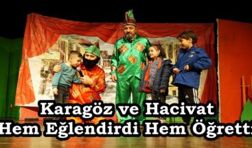 Karagöz ve Hacivat Hem Eğlendirdi Hem Öğretti.