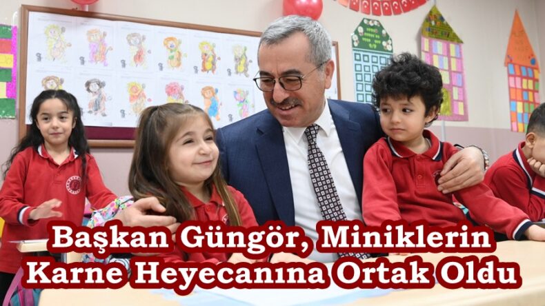 Başkan Güngör, Miniklerin Karne Heyecanına Ortak Oldu.
