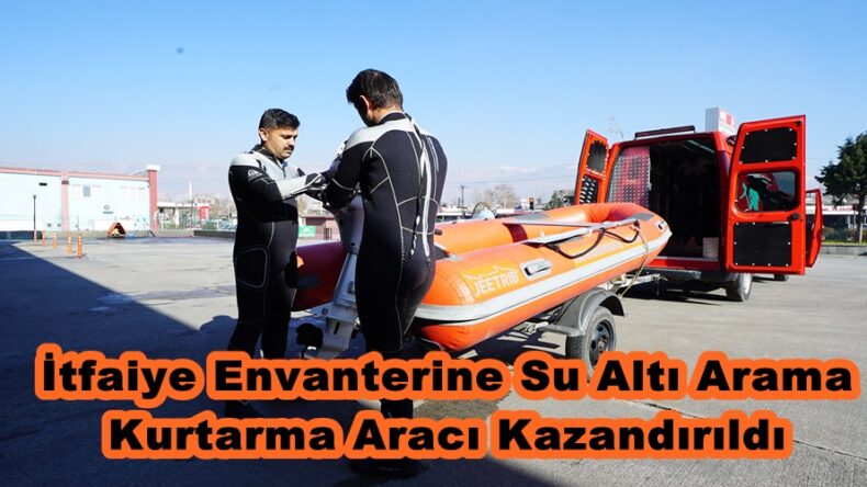 İtfaiye Envanterine Su Altı Arama Kurtarma Aracı Kazandırıldı.