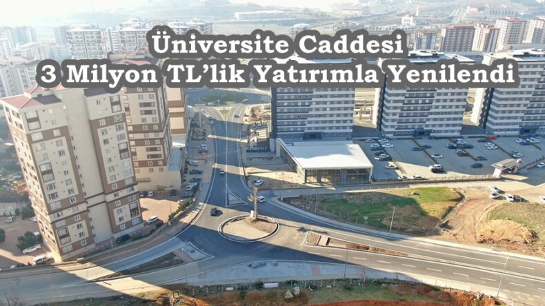 Üniversite Caddesi 3 Milyon TL’lik Yatırımla Yenilendi.