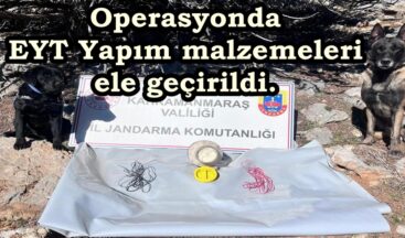 Operasyonda EYT Yapım malzemeleri ele geçirildi.