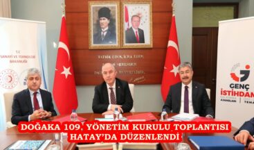DOĞAKA 109. YÖNETİM KURULU TOPLANTISI HATAY’DA DÜZENLENDİ.