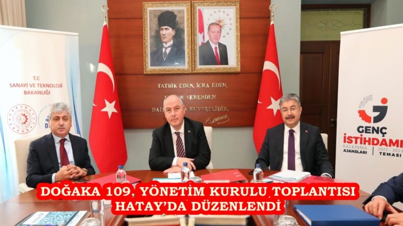 DOĞAKA 109. YÖNETİM KURULU TOPLANTISI HATAY’DA DÜZENLENDİ.