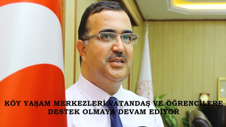 KÖY YAŞAM MERKEZLERİ VATANDAŞ VE ÖĞRENCİLERE DESTEK OLMAYA DEVAM EDİYOR.