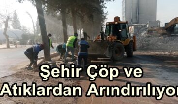 Şehir Çöp ve Atıklardan Arındırılıyor.