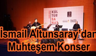 İsmail Altunsaray’dan Muhteşem Konser.