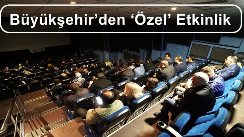 Büyükşehir’den ‘Özel’ Etkinlik.