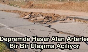 Depremde Hasar Alan Arterler Bir Bir Ulaşıma Açılıyor.