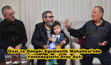 Başkan Güngör Egemenlik Mahallesi’nde Vatandaşlarla Oruç Açtı.