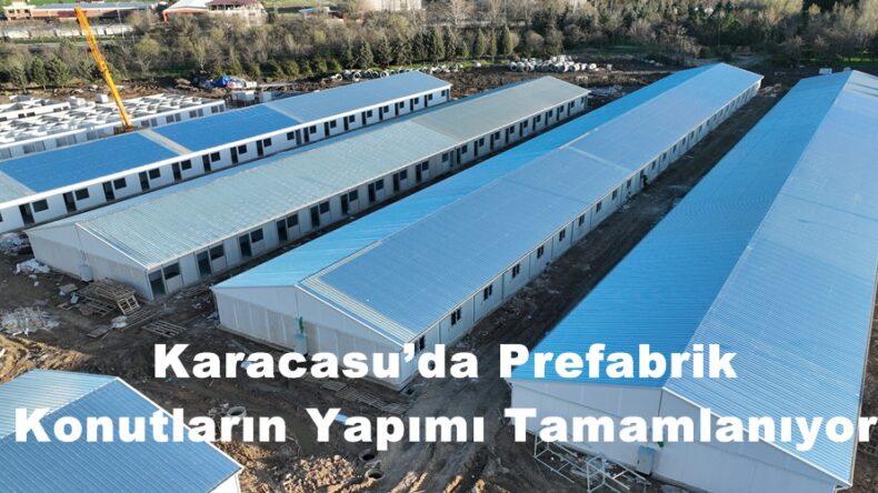 Karacasu’da Prefabrik Konutların Yapımı Tamamlanıyor.